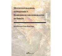 Multiculturalidad, integración y derechos de los inmigrantes en España. (SIN COLECCION)