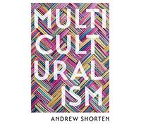 Multiculturalism: The Political Theory of Diversity Today