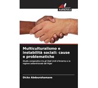 Multiculturalismo e instabilità sociali: cause e problematiche: Studio comparativo tra gli Stati Uniti d'America e la regione settentrionale del Niger