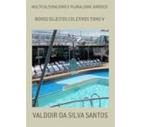 Multiculturalismo E Pluralismo Jurídico (ebook)