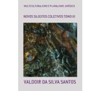 Multiculturalismo E Pluralismo Jurídico (ebook)