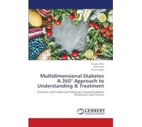 Multidimensional Diabetes A 360° Approach to Understanding & Treatment: Scientific and Traditional Pathways Toward Diabetes Prevention and Control