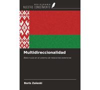 Multidireccionalidad: Bielorrusia en el sistema de relaciones exteriores