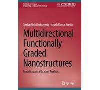 Multidirectional Functionally Graded Nanostructures: Modeling and Vibration Analysis (Synthesis Lectures on Engineering, Science, and Technology)