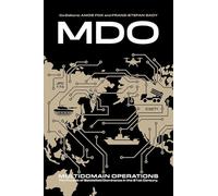 Multidomain Operations: The Pursuit of Battlefield Dominance in the 21st Century