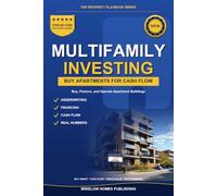 Multifamily Investing Complete Guide: How to Buy, Finance, and Operate Apartment Buildings for Lasting Cash Flow, with Underwriting, Property ... (The Property Playbook for Investors)