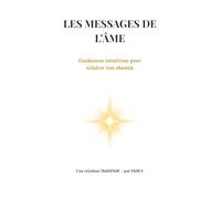MultiFloW - Les Messages de l’Âme: Un livre-oracle pour recevoir la guidance dont tu as besoin, au moment où tu en as besoin