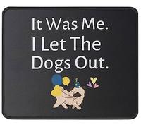 Multifuncional Alfombrilla de Ratón, FUI yo quien dejó Salir a los Perros Alfombrilla Bordes Cosidos Gaming Mouse Pad 25X30cm para Trabajo Jugadore PC