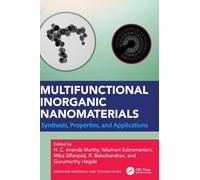 Multifunctional Inorganic Nanomaterials: Synthesis, Properties, and Applications (Emerging Materials and Technologies)