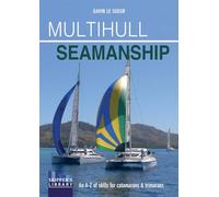 Multihull Seamanship - 2e: An A-Z of skills for catamarans & trimarans /cruising & racing: 3 (Skipper's Library)