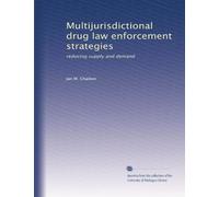 Multijurisdictional drug law enforcement strategies: reducing supply and demand