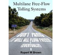 Multilane Free-Flow Tolling Systems: Don't panic! It will all flow freely (eventually).