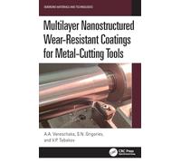 Multilayer Nanostructured Wear-Resistant Coatings for Metal-Cutting Tools (Emerging Materials and Technologies)