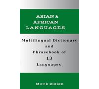 Multilingual Dictionary and Phrasebook of 13 Asian and African Languages: Over 1500 Words and Phrases in English, Persian, Urdu, Arabic, Hebrew, ... Vietnamese, Thai, Indonesian and Bengali