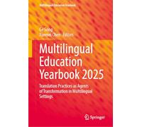 Multilingual Education Yearbook 2025: Translation Practices as Agents of Transformation in Multilingual Settings