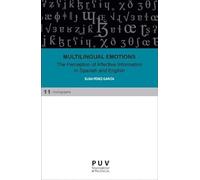 Multilingual Emotions: The Perception of Affective Information in Spanish and English (IULMA MONOGRAPHS)