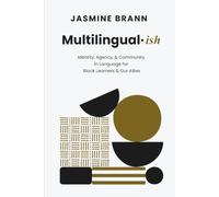 Multilingual·ish: Identity, Agency, & Community in Language for Black Learners & Our Allies