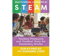 Multilingual Learners in STEAM: Teaching Framework and Practical Tools for Elementary Grades