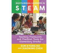 Multilingual Learners in STEAM: Teaching Framework and Practical Tools for Elementary Grades