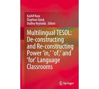 Multilingual TESOL: De-constructing and Re-constructing Power 'in,' 'of,' and 'for' Language Classrooms