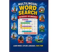 Multilingual Word Search for Adults & Seniors: 50 Large Print Puzzles in 10 Languages: Learn Everyday Words and Phrases in English, French, Italian, ... Dutch, Chinese & Arabic While Having Fun