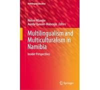 Multilingualism and Multiculturalism in Namibia: Insider Perspectives: 51 (Multilingual Education, 51)