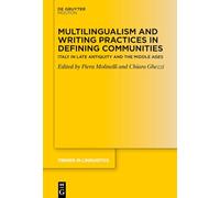 Multilingualism and Writing Practices in Defining Communities: Italy in Late Antiquity and the Middle Ages: 415 (Trends in Linguistics. Studies and Monographs [TiLSM], 415)