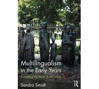 [Multilingualism in the Early Years: Extending the limits of our world] [By: Smidt, Sandra] [April, 2016]