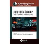 Multimedia Security: Tools, Techniques, and Applications (AAP Research Notes on Optimization and Decision Making Theories)