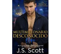 MULTIMILLONARIO DESCONOCIDO: La Obsesión del Multimillonario ~ BLAKE