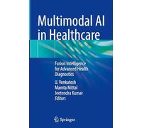 Multimodal AI in Healthcare: Fusion Intelligence for Advanced Health Diagnostics