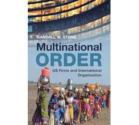 Multinational Order: US Firms and International Organization