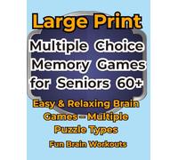 Multiple Choice Brain Games For Adults and Seniors: Easy Trivia & Fun Brain Boosters and more (Brain Games for Adults & Seniors Series)