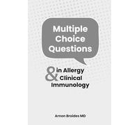 Multiple Choice Questions in Allergy and Clinical Immunology