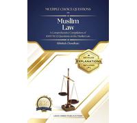Multiple Choice Questions on Muslim Law: A comprehensive compilation of 1000 Multiple Choice Questions on Muslim marriage, Divorce, Succession, Gift, Guardianship, Maintenance
