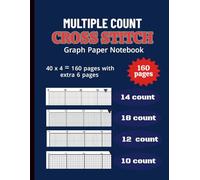 Multiple Count Cross Stitch Graph Paper Notebook: Multiple Count Cross Stitch Graph Paper Notebook [18,14,12,10 Count]: Chart Paper for Pattern ... & Pixel Art - 8.5” x 11”, 160 Pages