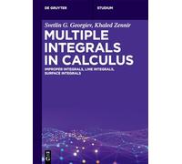 Multiple Integrals in Calculus: Improper Integrals, Line Integrals, Surface Integrals (De Gruyter Textbook)