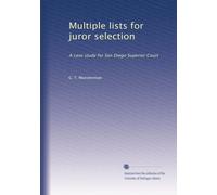 Multiple lists for juror selection: A case study for San Diego Superior Court