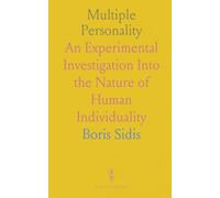 Multiple Personality: An Experimental Investigation Into the Nature of Human Individuality