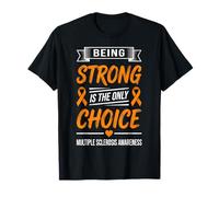 Multiple Sclerosis Awareness Being Strong Is The Only Choice Camiseta