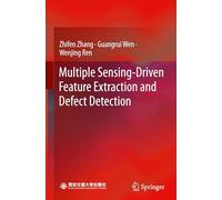 Multiple Sensing-Driven Feature Extraction and Defect Detection