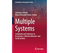 Multiple Systems: Complexity and Coherence in Ecosystems, Collective Behavior, and Social Systems (Contributions to Management Science)