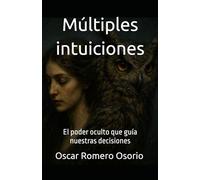 Múltiples intuiciones: El poder oculto que guía nuestras decisiones