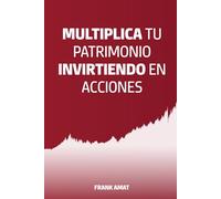 Multiplica tu patrimonio invirtiendo en acciones