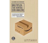 Multiplica tus ventas con Amazon: Los secretos para triunfar en la mayor tienda del mundo (Gestión 2000)