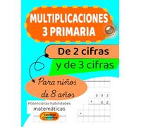 MULTIPLICACIONES 3 PRIMARIA: Para NIÑOS de 8 AÑOS (MULTIPLICACIONES de 2 CIFRAS y de 3 CIFRAS) (MULTIPLICACIONES para NIÑOS de PRIMARIA)