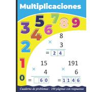 Multiplicaciones ( Aprende las Tablas de multiplicar : Dígitos del 0-10 | Cuaderno de problemas de multiplicación : 1 Cifra - 2 Cifras - 3 Cifras (con respuestas)