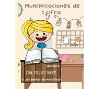 Multiplicaciones de 1 cifra. Volumen 3: Las tablas de multiplicar y problemas de matemáticas con soluciones. Ejercicios de repaso y refuerzo. Formato vertical.