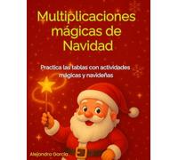 Multiplicaciones mágicas de Navidad: Practica las tablas con actividades mágicas y navideñas