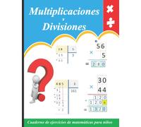 Multiplicaciones y divisiones de varias cifras: Cuaderno de ejercicios de matemáticas para niños - (con respuestas)